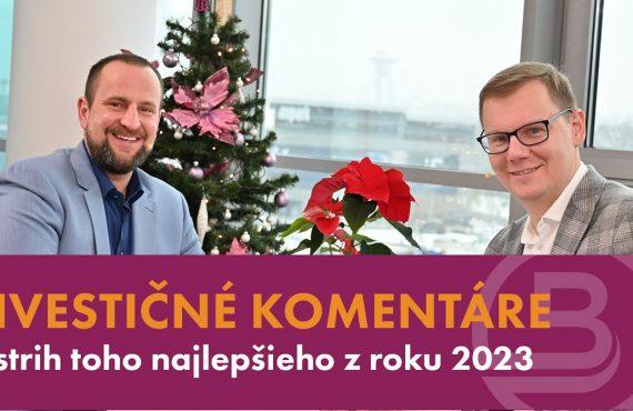 Investičné komentáre - Zostrih toho najlepšieho z roku 2023